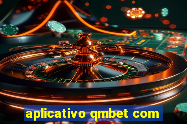 aplicativo qmbet com